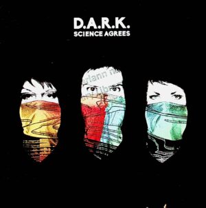 D.A.R.K. – Science Agrees (2016)