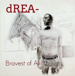 dREA – Bravest of All (2014)