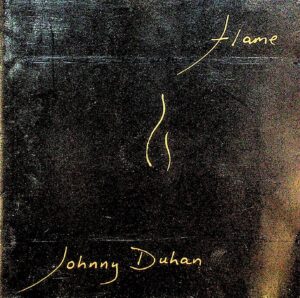 Johnny Duhan – Flame (1996)