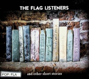 The Flag Listeners – And Other Short Stories (2018)