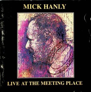 Mick Hanly – Live At the Meeting Place (1997)