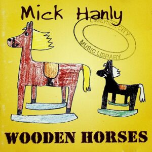 Mick Hanly – Wooden Horses (2000)