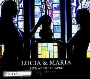 Lucia & Maria – Live At the Chapel (2018)