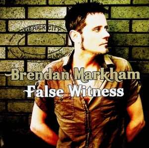 Brendan Markham – False Witness (2008)