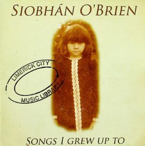 Siobhán O'Brien – Songs I Grew Up To (2007)