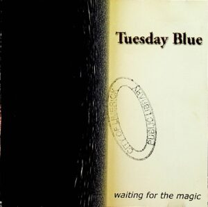 Tuesday Blue – Waiting For the Magic (2002)