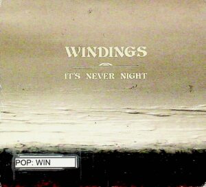 Windings – It's Never Night (2010)