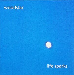 Woodstar – Life Sparks (2003)