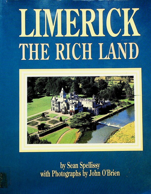 Limerick: the Rich Land by Sean Spellissy and John O'Brien (1989)