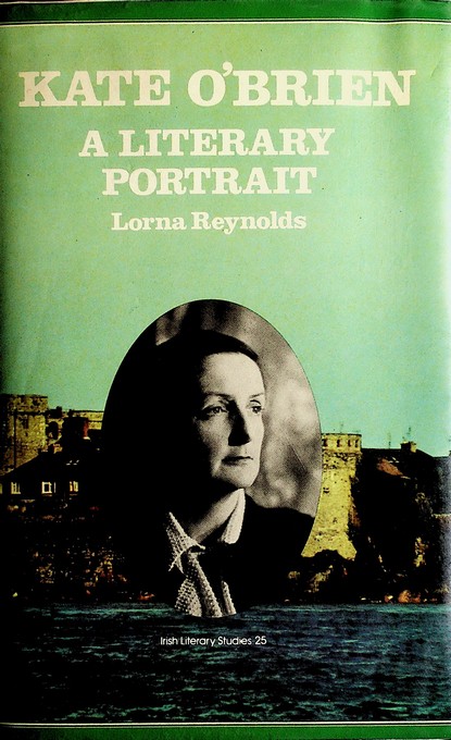 Kate O'Brien: a literary portrait by Lorna Reynolds (1987)