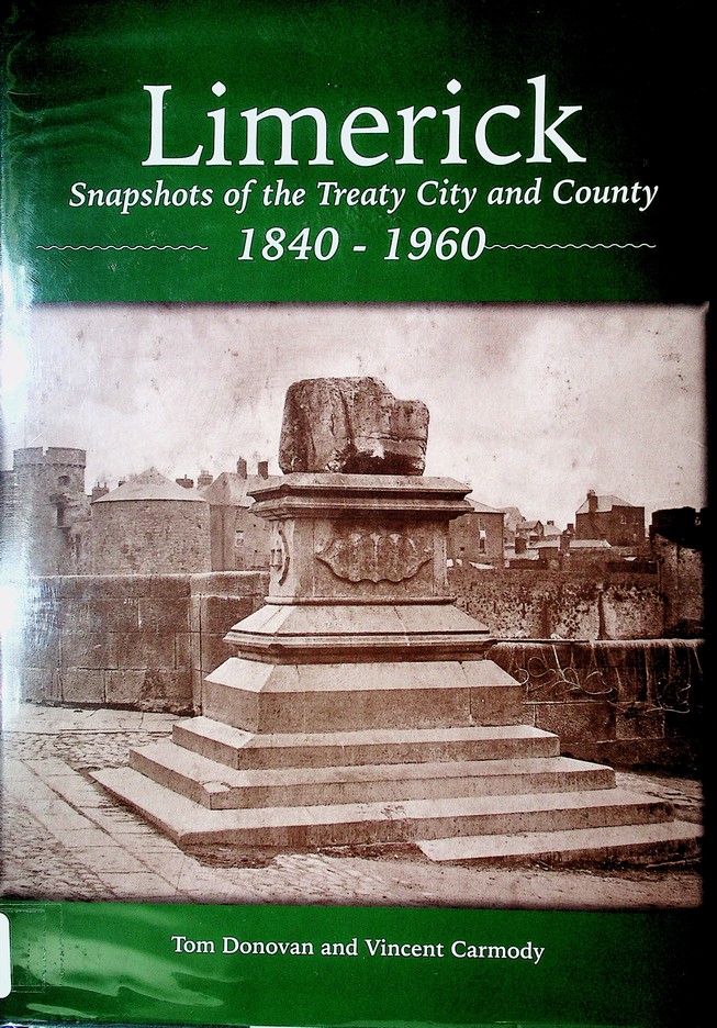 Limerick: snapshots of the treaty city and county 1840 - 1960 by Tom Donovan and Vincent Carmody (2021)