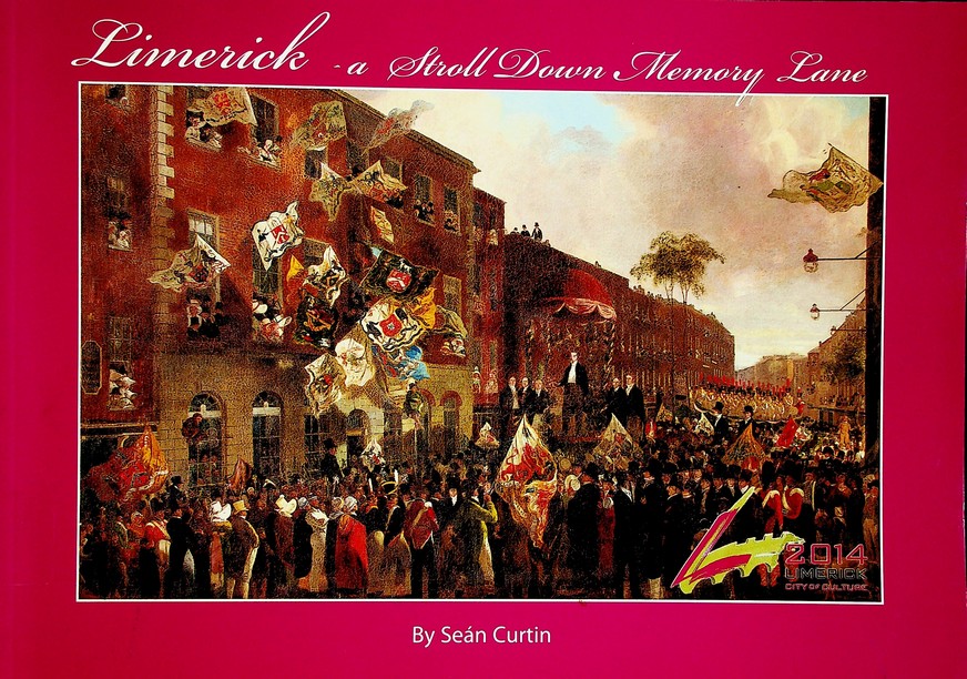 Limerick - a Stroll Down Memory Lane [volumes 1 to 22] by Seán Curtin (2000 – 2022)