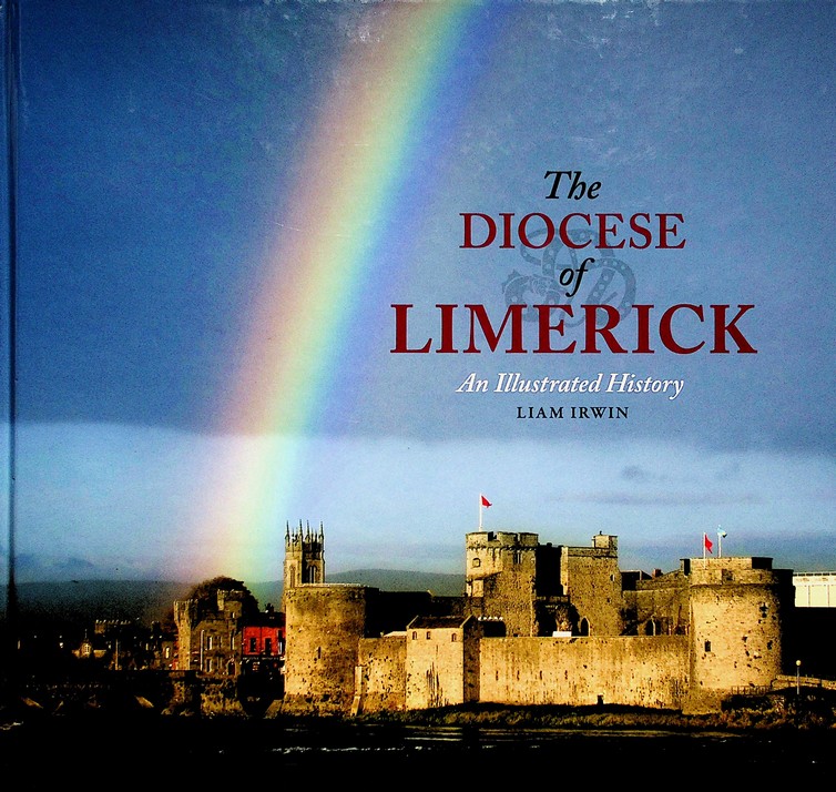 The Diocese of Limerick: an illustrated history by Liam Irwin (2013)
