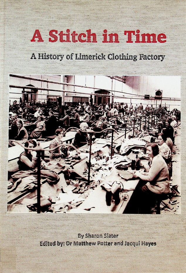 A Stitch in Time: a history of Limerick Clothing Factory by Sharon Slater (2015)