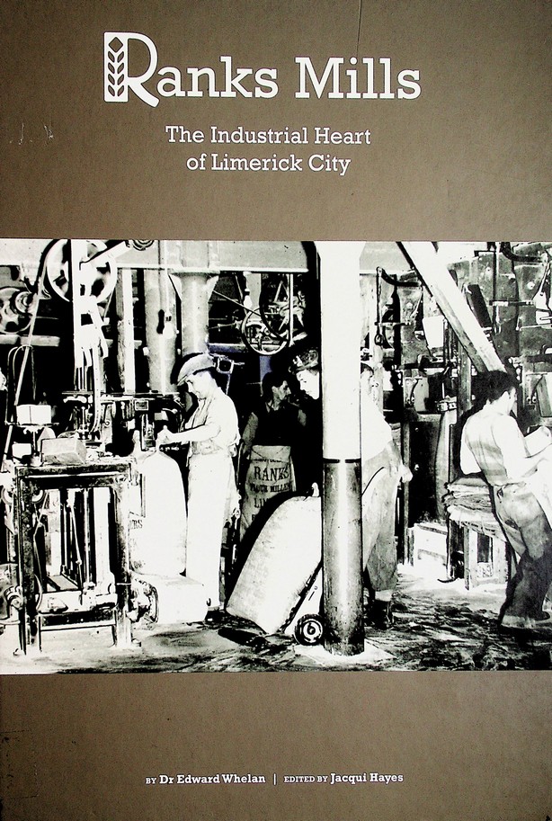 Ranks Mills: the industrial heart of Limerick City by Edward Whelan (2012)