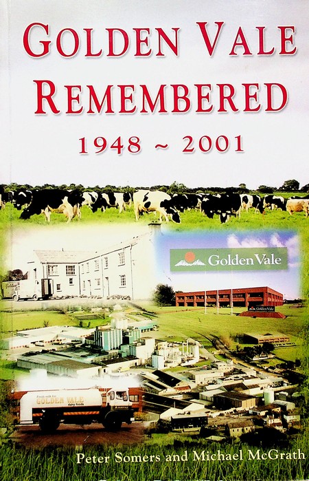 Golden Vale Remembered, 1948-2001 by Peter Somers and Michael McGrath (c.2001)