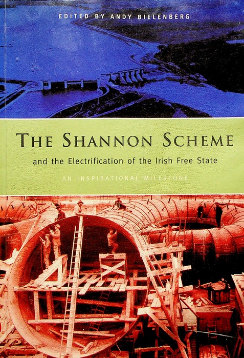 The Shannon Scheme and the electrification of the Irish Free State edited by Andy Bielenberg (2002)