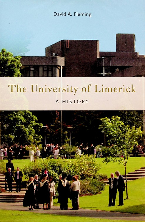 The University of Limerick: a history by David A. Fleming (2012)