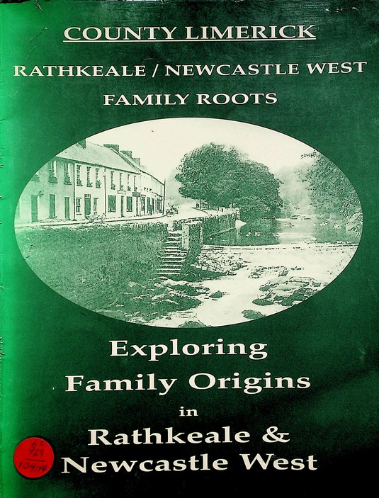 County Limerick Rathkeale/Newcastle West Family Roots: exploring family origins by Noel Farrell (2002)