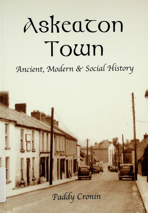 Askeaton Town: ancient, modern & social history by Paddy Cronin (2021)