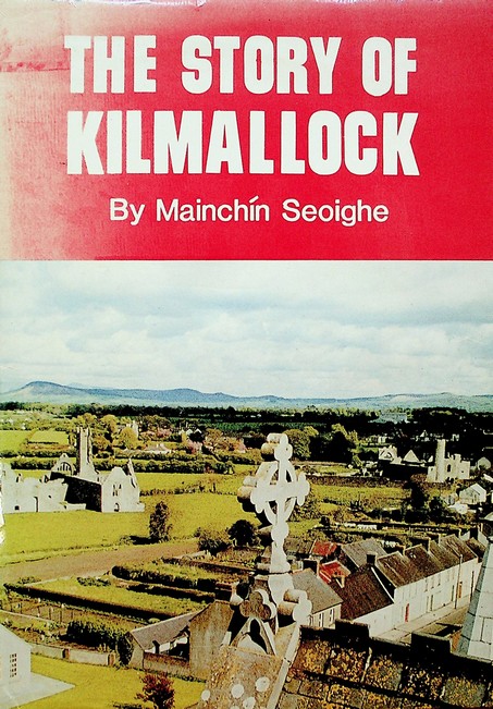 The Story of Kilmallock by Mainchín Seoighe (1987)
