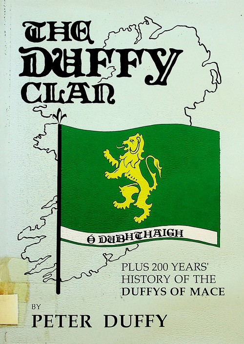 The Duffy Clan: and, 200 years' history of the Duffys of Mace by Peter Duffy (1992)