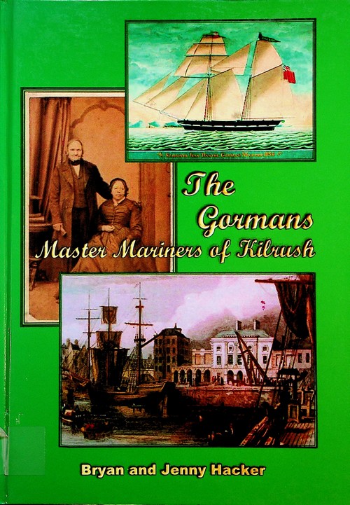 The Gormans: Master Mariners of Kilrush by Bryan and Jenny Hacker (2006)