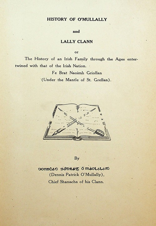 History of O'Mullally and Lally clan: or the history of an Irish family through the ages entertwined with that of the Irish nation by Dennis Patrick O'Mullally (1941)