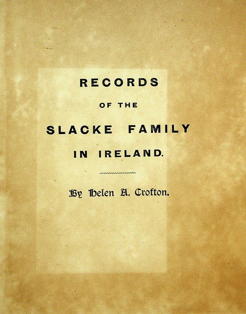 Records of the Slacke family in Ireland by Helen A. Crofton